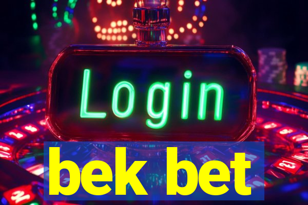 bek bet